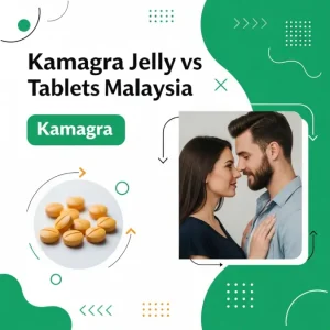 Kamagra Jelly vs tablets Malaysia