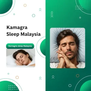 Kamagra sleep Malaysia