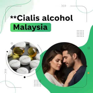 Cialis alcohol Malaysia